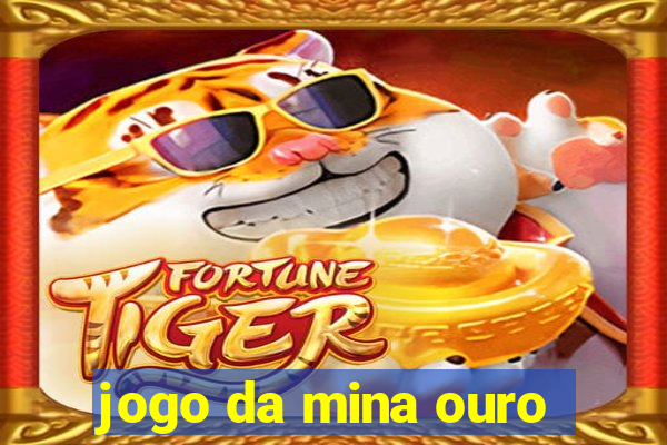 jogo da mina ouro